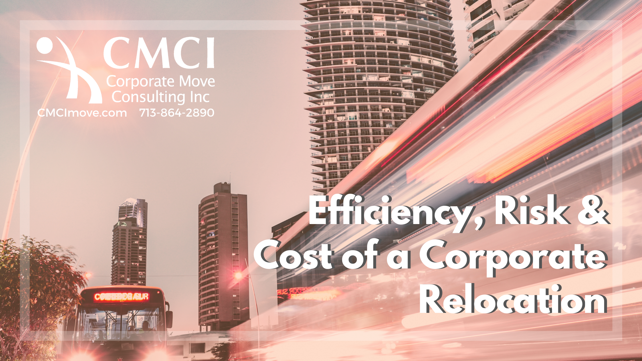 Efficiency, Risk & Cost of a Corporate Relocation